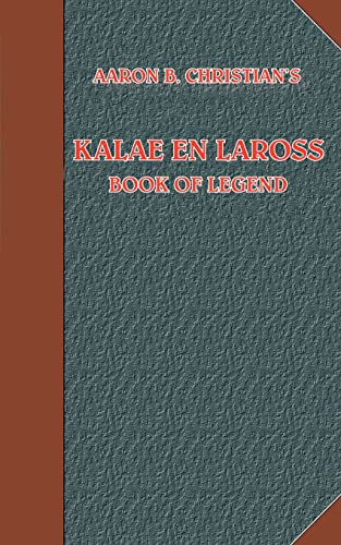 9781414067261: Kalae En Laross: Book Of Legend