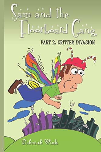 9781414084923: SAM and the FLOORBOARD GANG: PART 2: CRITTER INVASION