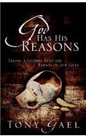 Stock image for God Has His Reasons for sale by ThriftBooks-Dallas