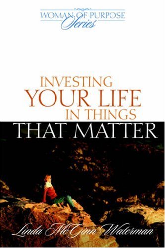 Stock image for Investing Your Life In Things That Matter for sale by Half Price Books Inc.