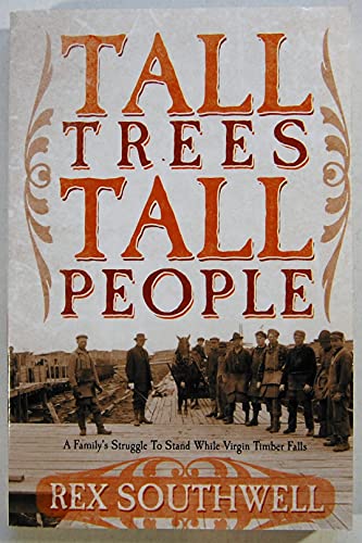 Beispielbild fr Tall Trees, Tall People: A Family's Struggle to Stand While Virgin Timber Falls zum Verkauf von Books of the Smoky Mountains