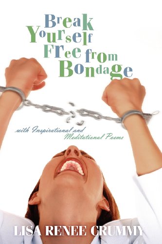 Stock image for Break Yourself Free from Bondage With Inspirational and Meditational Poems for sale by Ebooksweb