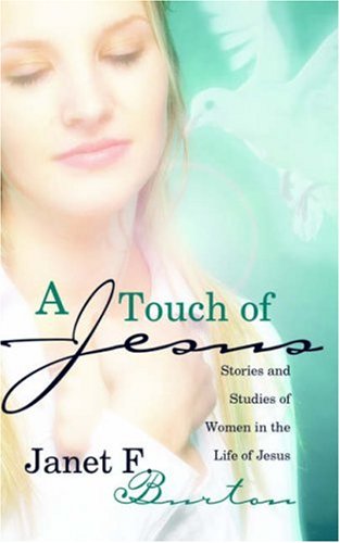 Beispielbild fr A Touch of Jesus: Stories and Studies of Women in the Life of Jesus zum Verkauf von ThriftBooks-Atlanta