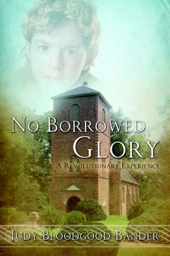 Stock image for No Borrowed Glory: A Revolutionary Experience for sale by BookHolders