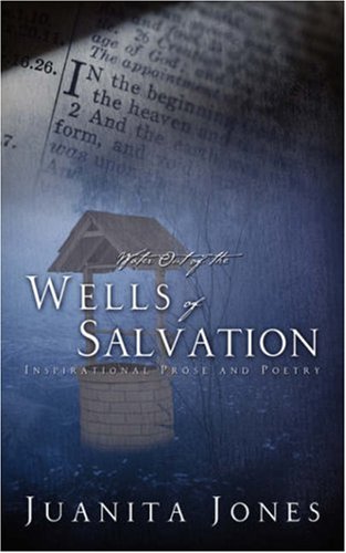 Water Out of the Wells of Salvation - Juanita Jones