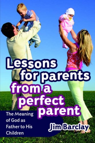 Stock image for Lessons for Parents from a Perfect Parent for sale by dsmbooks