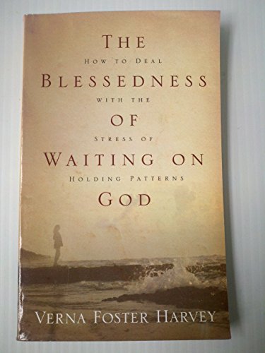 The Blessedness of Waiting on God - Verna, Foster Harvey