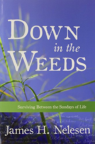 Stock image for Down in the Weeds for sale by Green Street Books