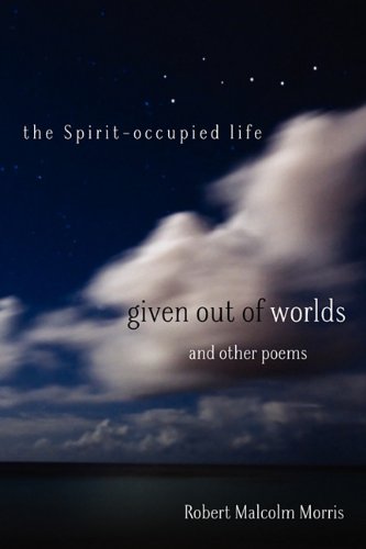Stock image for given out of worlds and other poems: the Spirit-occupied life for sale by EKER BOOKS