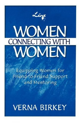 Stock image for Women Connecting with Women, Equipping Women for Friend-to-Friend Support and Mentoring for sale by SecondSale