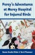 Stock image for Percy's Adventures at Mercy Hospital for Injured Birds for sale by BooksRun
