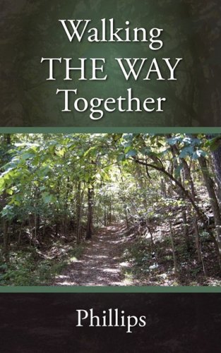 Walking the Way Together (9781414113340) by Phillips, Mark