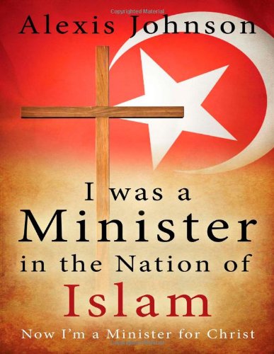 9781414113418: I Was a Minister in the Nation of Islam: Now I'm a Minister for Christ