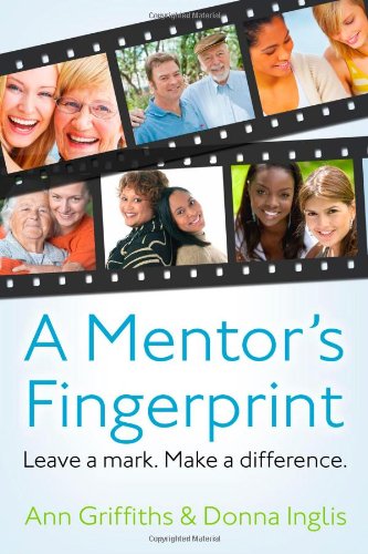 Beispielbild fr A Mentor's Fingerprint: Leave a Mark. Make a Difference zum Verkauf von medimops