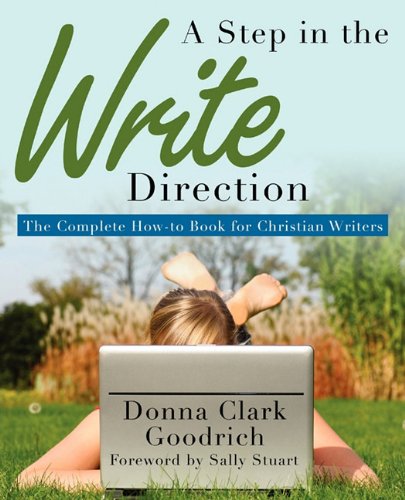 Beispielbild fr A Step in the Write Direction : The Complete How-to Book for Christian Writers zum Verkauf von Better World Books