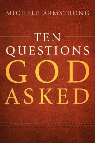 Ten Questions God Asked - Michele Armstrong