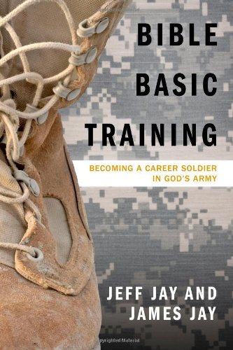 Stock image for Bible Basic Training: Becoming a Career Soldier in God's Army for sale by HPB-Ruby