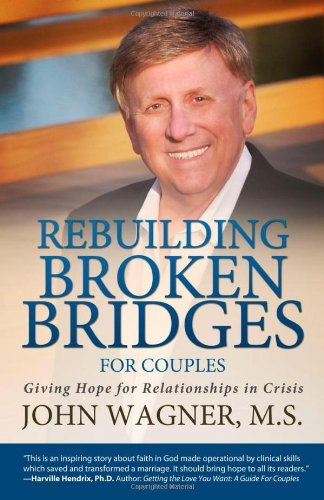 Rebuilding Broken Bridges For Couples (9781414117737) by John Wagner
