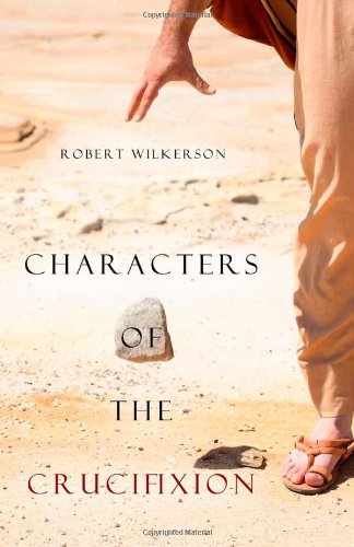 9781414118567: Characters of the Crucifixion