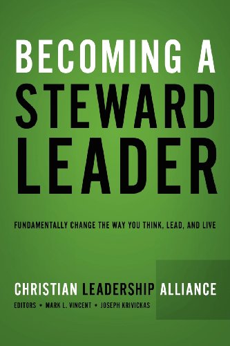 Stock image for Becoming a Steward Leader: Fundamentally Change the Way You Think, Lead, and Live for sale by Your Online Bookstore