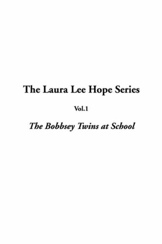 The Bobbsey Twins At School (The Laura Lee Hope Series,) (9781414200415) by Hope, Laura Lee