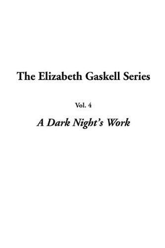 A Dark Night's Work (The Elizabeth Gaskell Series) (9781414200781) by Gaskell, Elizabeth Cleghorn