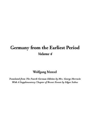Germany from the Earliest Period (9781414201580) by Menzel, Wolfgang