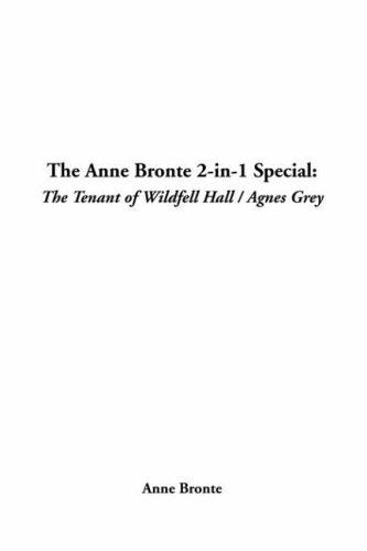The Anna Katherine Green 2-In-1 Special: The Tenant of Wildfell Hall / Agnes Grey (9781414202389) by Bronte, Anne