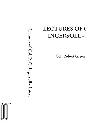 Stock image for Lectures of Col. R. G. Ingersoll - Latest for sale by Revaluation Books