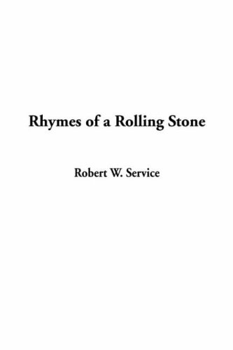 Rhymes of a Rolling Stone (9781414207827) by Service, Robert W.