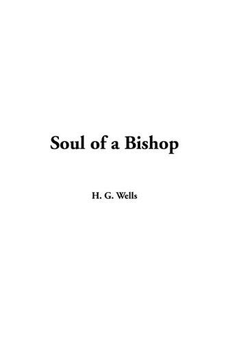 Soul of a Bishop (9781414209951) by Wells, H. G.