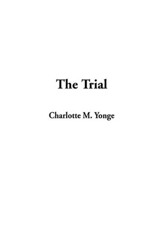 The Trial (9781414211459) by Yonge, Charlotte Mary
