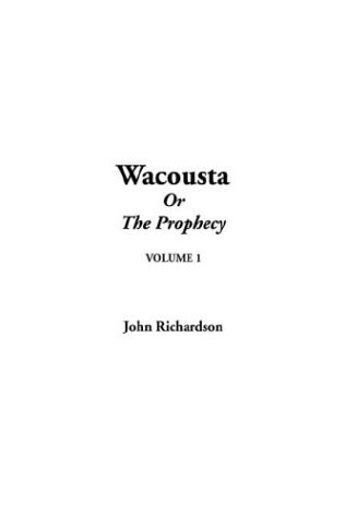 Wacousta (9781414213545) by Richardson, John