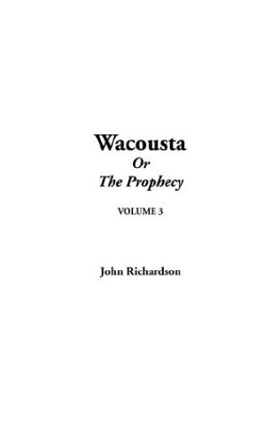 Wacousta (9781414213583) by Richardson, John