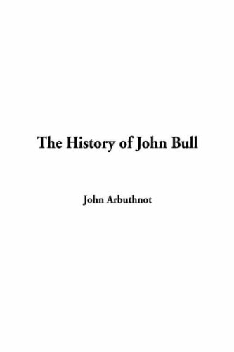 The History Of John Bull (9781414215846) by Arbuthnot, John