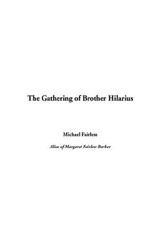 Stock image for The Gathering Of Brother Hilarius for sale by Bank of Books