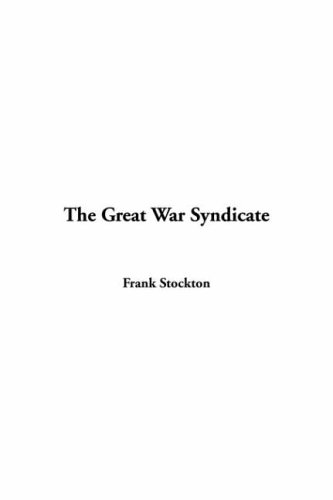 The Great War Syndicate (9781414216591) by Stockton, Frank Richard