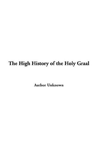 9781414216973: The High History Of The Holy Graal