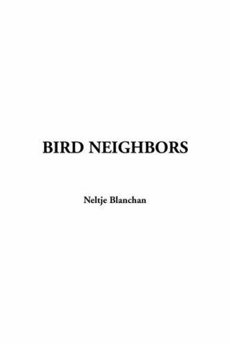 Bird Neighbors (9781414217291) by Blanchan, Neltje