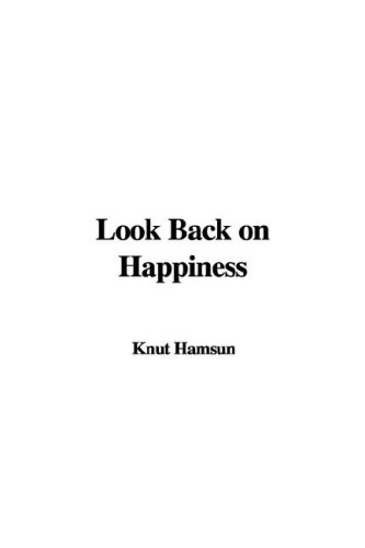 Look Back on Happiness (9781414221496) by Knut Hamsun