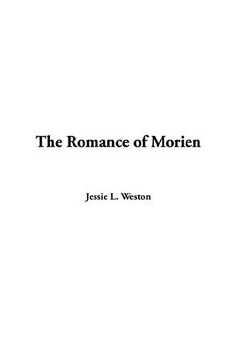 The Romance Of Morien (9781414221656) by Weston, Jessie L.