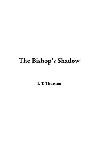 The Bishop's Shadow (9781414221687) by Thurston, I. T.