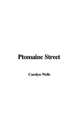 Ptomaine Street (9781414222448) by Wells, Carolyn