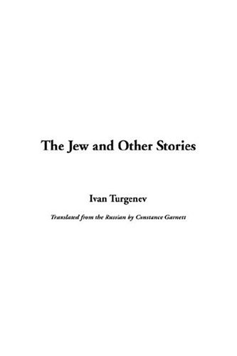 The Jew and Other Stories (9781414222691) by Turgenev, Ivan Sergeevich