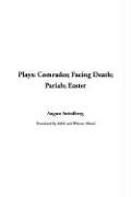 Plays: Comrades; Facing Death; Pariah; Easter (9781414224640) by Strindberg, August