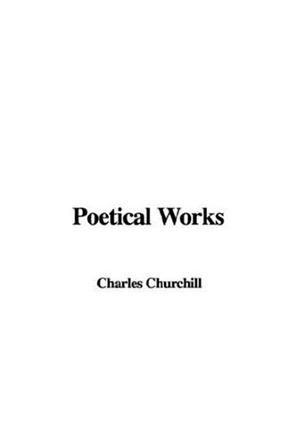 Poetical Works (9781414224725) by Churchill, Charles