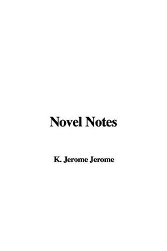 Novel Notes (9781414225708) by Jerome, Jerome K.