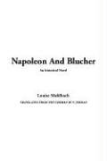 Napoleon And Blucher (9781414225852) by Muhlbach, Luise