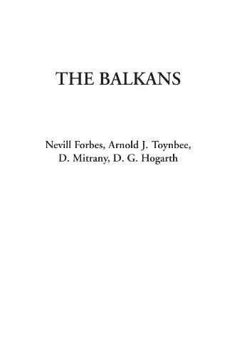 The Balkans (9781414229591) by Forbes, Nevill; Toynbee, Arnold J.; Mitrany, D.; Hogarth, D. G.