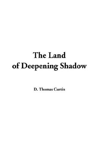 Stock image for The Land Of Deepening Shadow for sale by Modetz Errands-n-More, L.L.C.